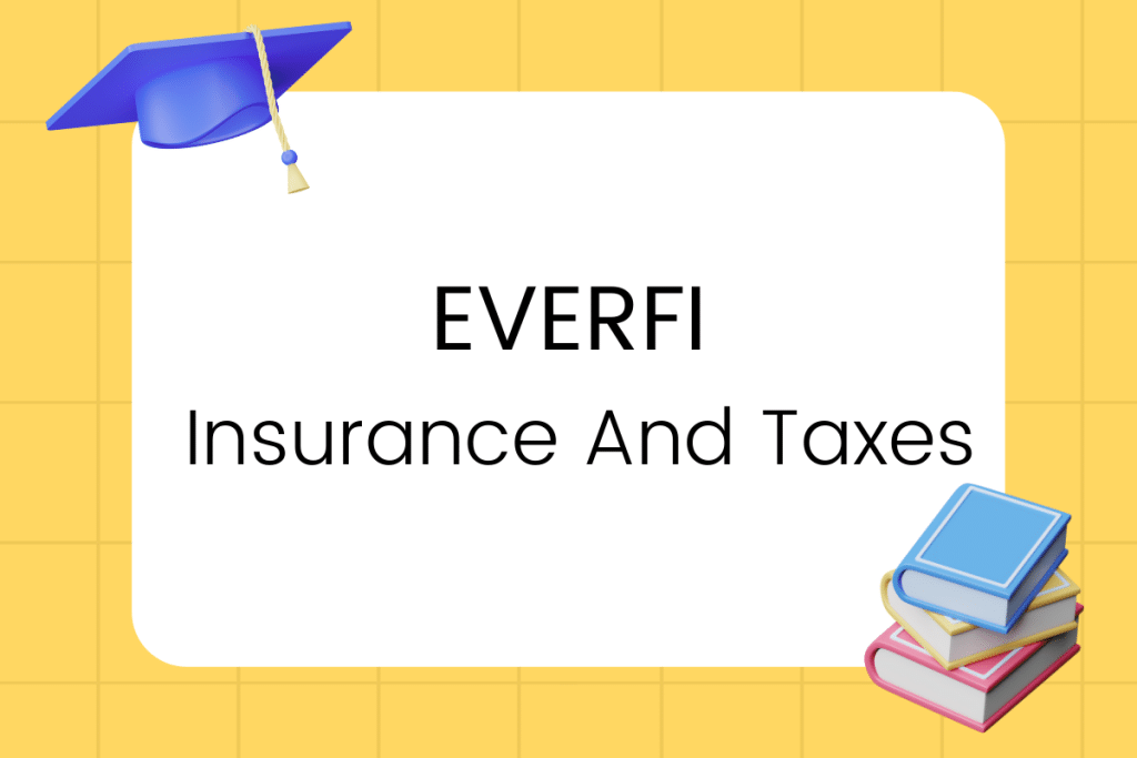 Everfi Insurance And Taxes answers