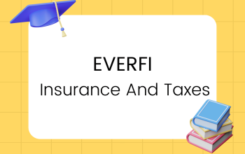 EverFi Module 7 Insurance and Taxes Answers