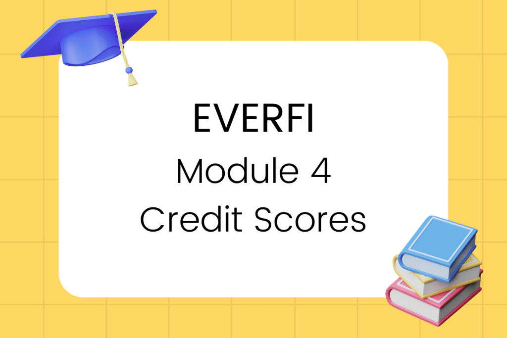 EVERFI Module 4 Credit Scores answers