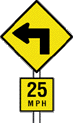 Advisory Speed Sign: This sign gives the highest speed which you can safely travel around the turn ahead.