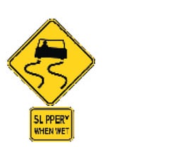 Roadway is slippery when wet. Remember, the first half-hour of rain is most hazardous