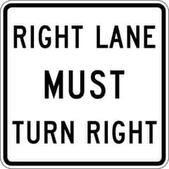 Vehicles driving in the right lane must turn right as the next intersection unless the sign indicates a different turning point.