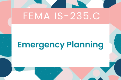 FEMA IS-235.C: Emergency Planning Study Guide And Test Answers