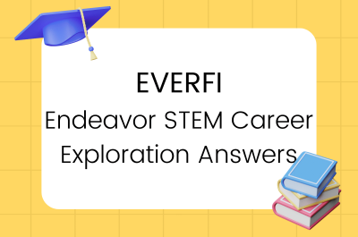 EVERFI Endeavor STEM Career Exploration Answers