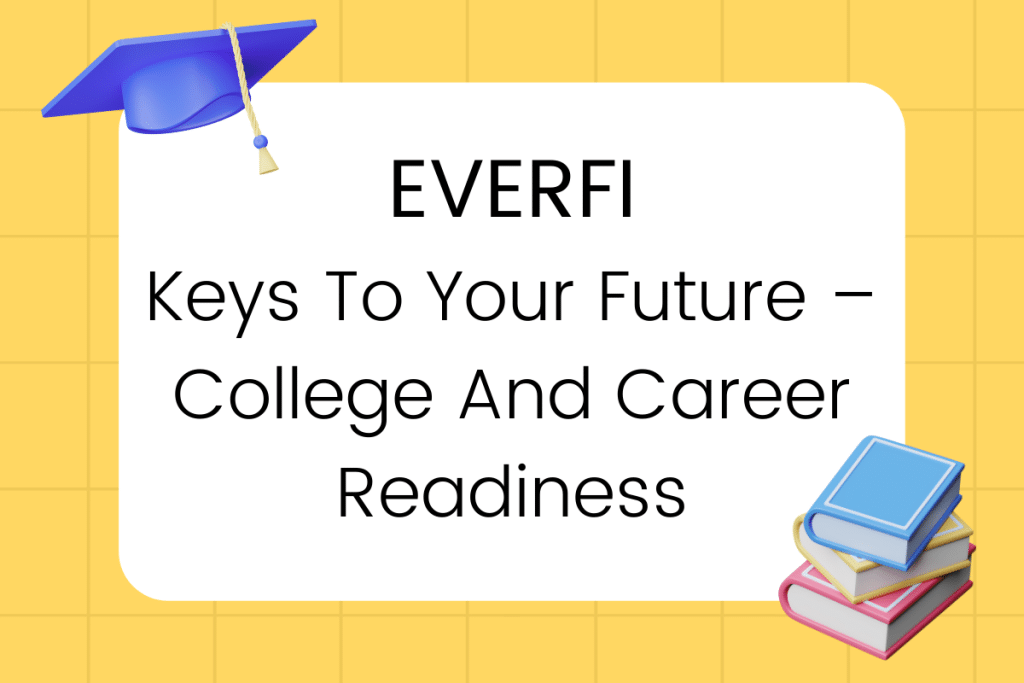 EVERFI Keys To Your Future – College And Career Readiness Answers