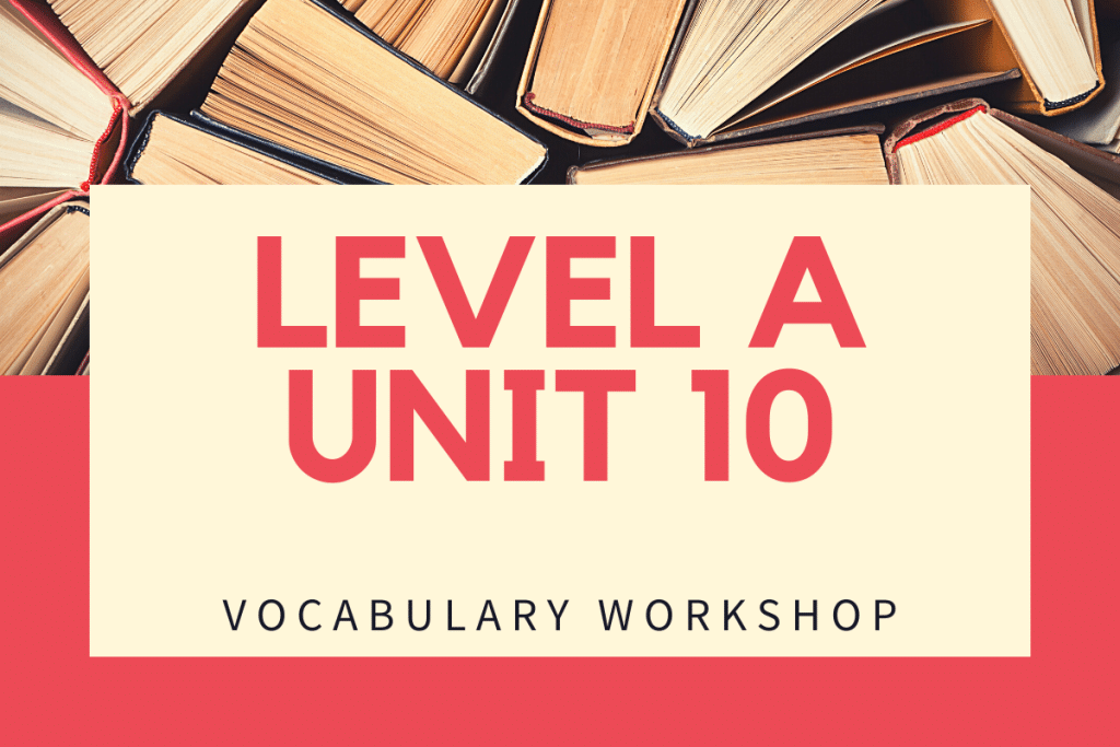 Sadlier Vocabulary Workshop Level A Unit 10 Answers