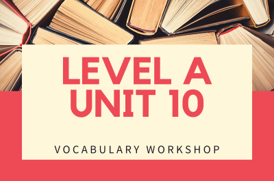 Vocabulary Workshop Level A Unit 10 Answers