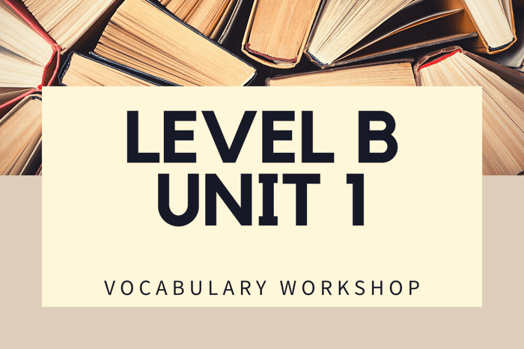 Vocab Workshop Level B Unit 1 answers