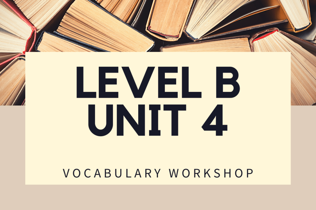 Vocabulary Workshop Level B Unit 4 Answers
