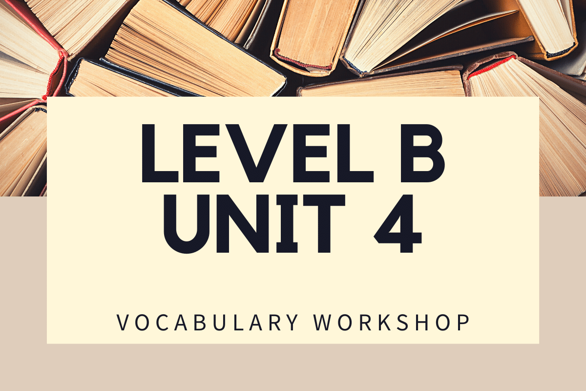 vocabulary-workshop-level-b-unit-4-answers-quizzma