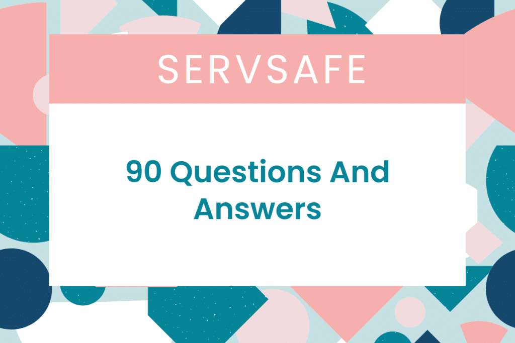 Servsafe 90 Questions And Answers