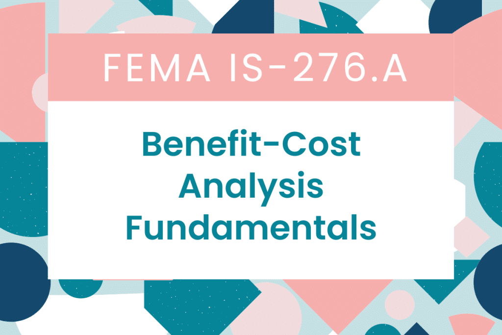 FEMA IS 276.A: Benefit-Cost Analysis Fundamentals Answers