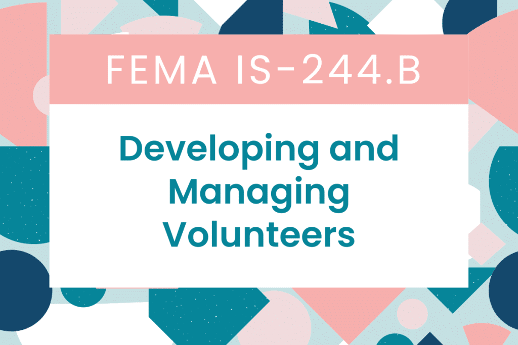 IS-244.B: Developing and Managing Volunteers answers