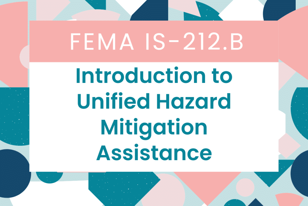 FEMA IS 212.B: Introduction to Unified Hazard Mitigation Assistance (HMA) Answers