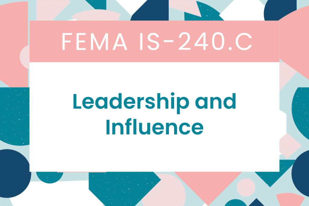 FEMA IS-240.C: Leadership and Influence Answers