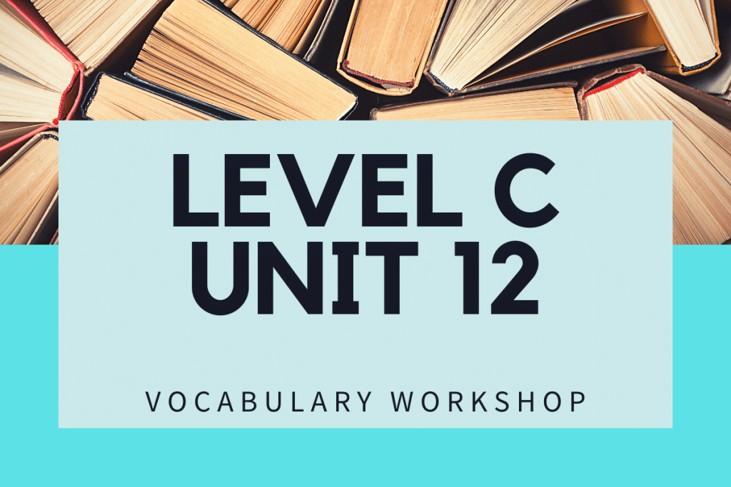 Vocabulary Workshop Level C Unit 12 Answer