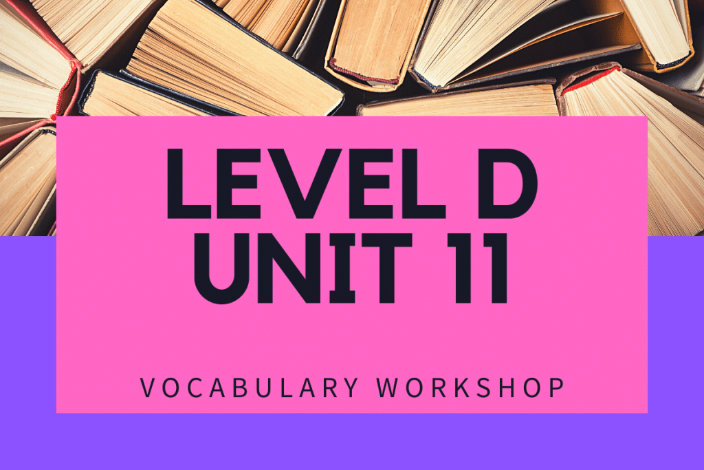 Vocabulary Workshop Level D Unit 11 Answers
