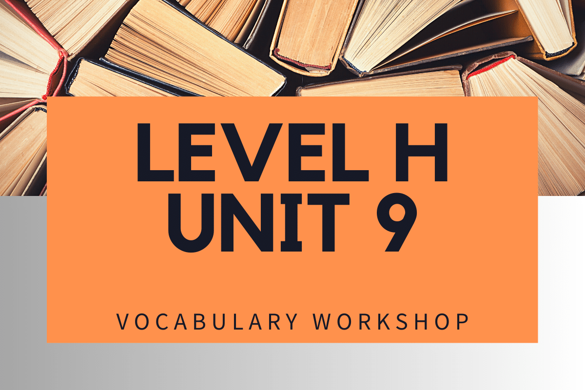 Vocabulary Workshop Level H Unit 9 Answers Quizzma