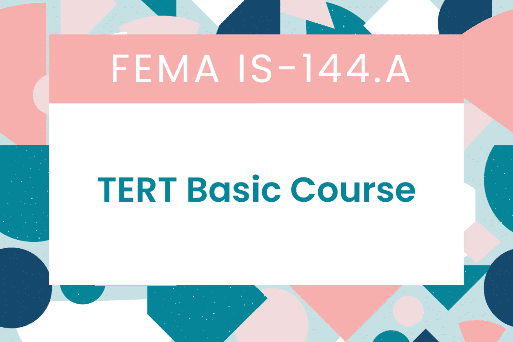 FEMA IS 144: Telecommunicators Emergency Response Taskforce (TERT) Basic Course Answers