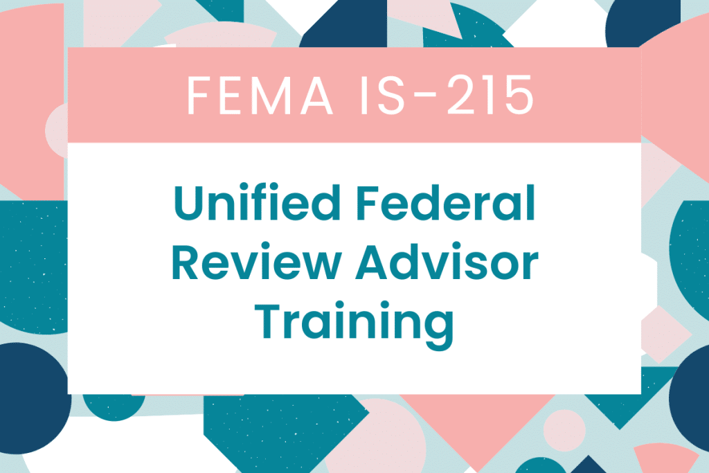 FEMA IS 215: Unified Federal Review Advisor Training: An Overview of the UFR Process Answers