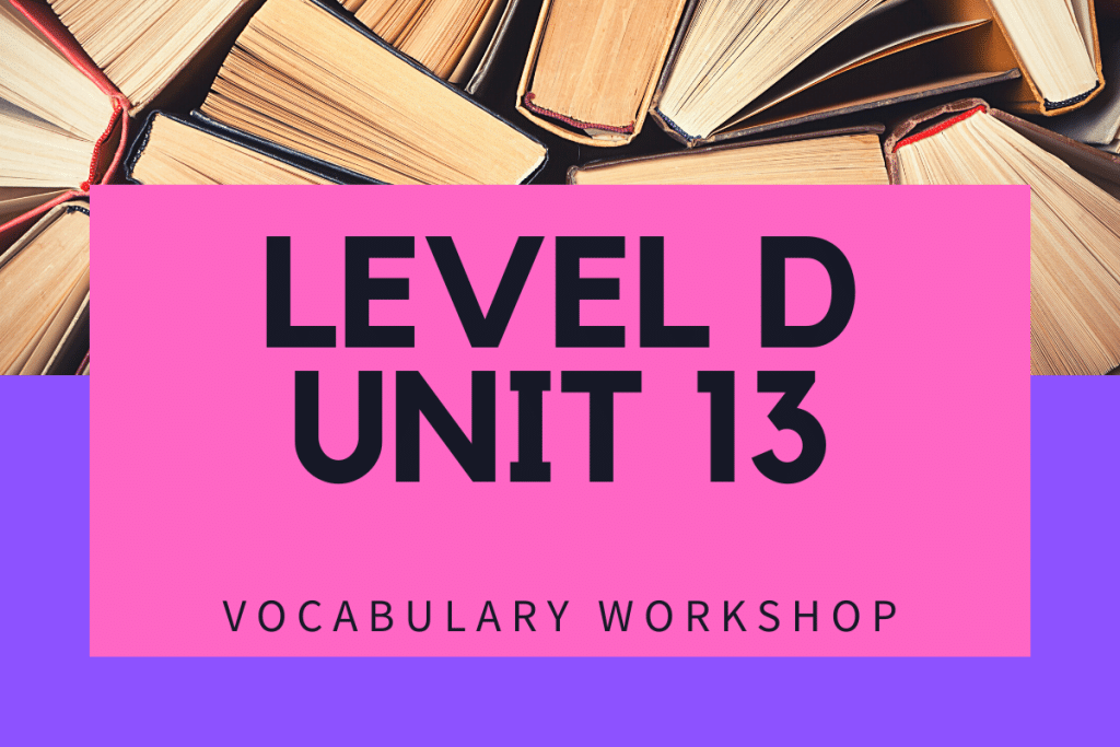 Vocabulary Workshop Level D Unit 13 Answers