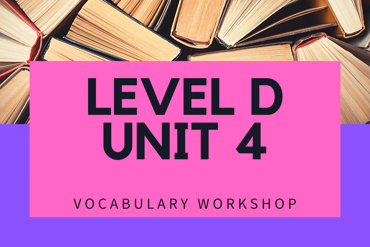 Vocabulary Workshop Level D Unit 4 Answers » Quizzma