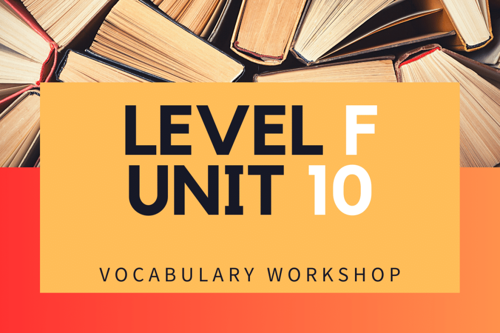 Vocabulary Workshop Level F Unit 10 Answers