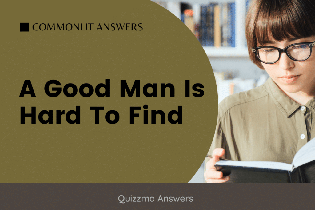 A Good Man Is Hard To Find CommonLit Answers
