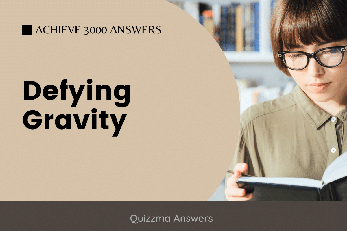 Defying Gravity Achieve 3000 Answers