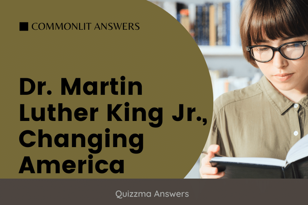 Dr. Martin Luther King Jr Changing America CommonLit Answers