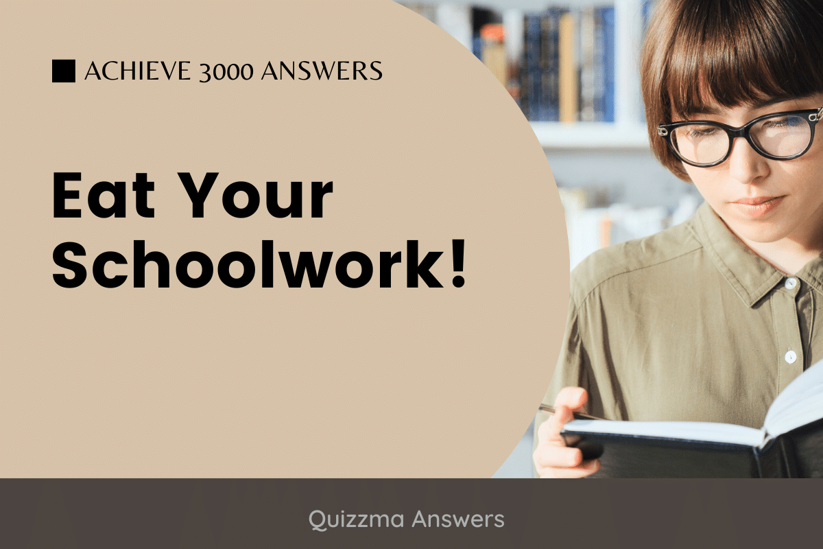 Eat Your Schoolwork Achieve 3000 Answers