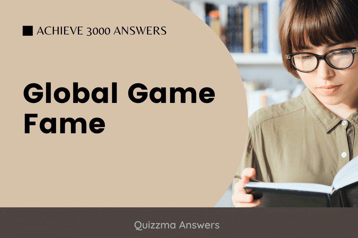 Global Game Fame Achieve 3000 Answers