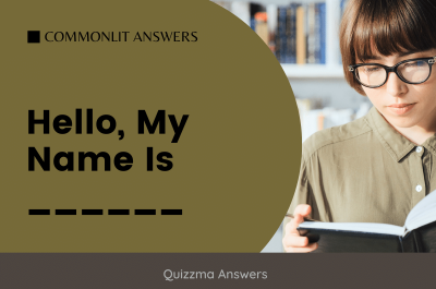 Hello, My Name Is CommonLit Answers