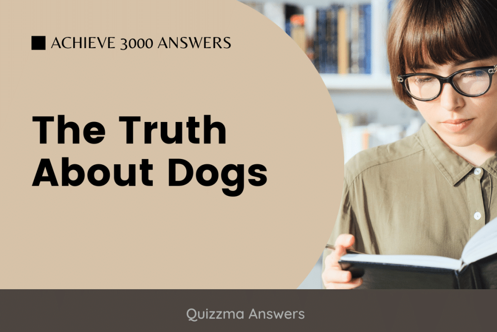 The Truth About Dogs Achieve 3000 Answers