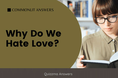 Why Do We Hate Love? Commonlit Answers