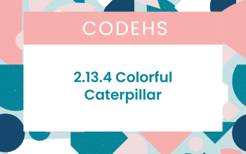 2.13.4 Colorful Caterpillar CodeHS Answers