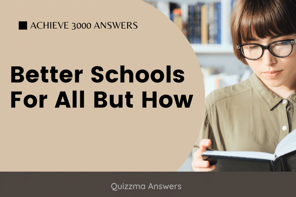 Better Schools For All But How Achieve 3000 Answers
