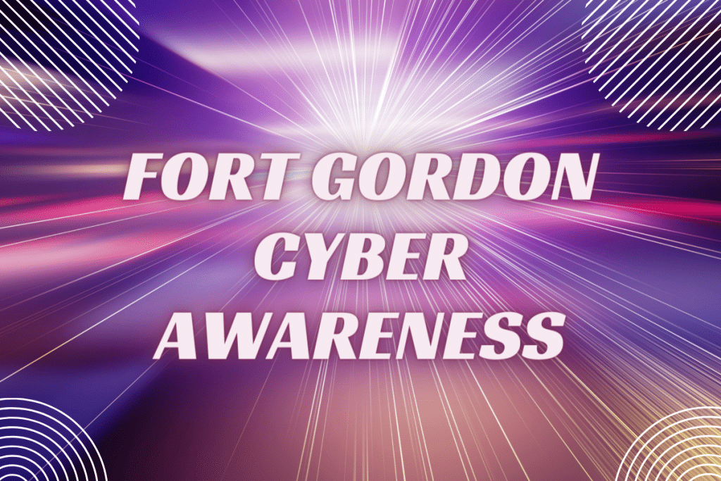 Fort Gordon Cyber Awareness Answers