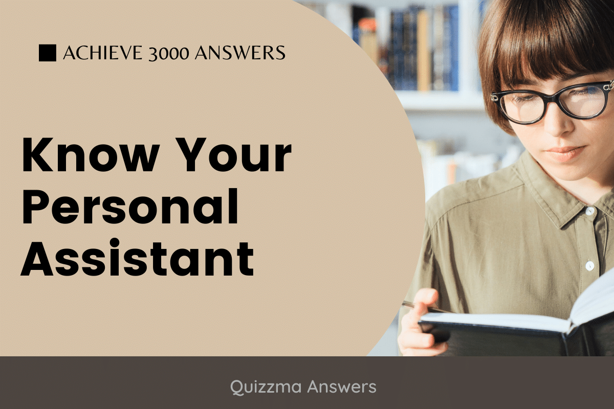 Know Your Personal Assistant Achieve 3000 Answers » Quizzma