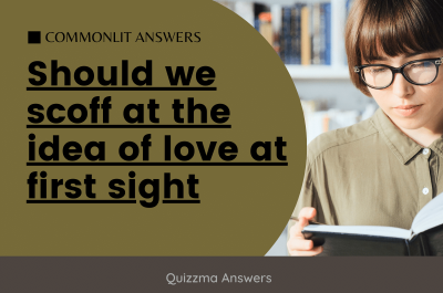 Should We Scoff At The Idea Of Love At First Sight? Commonlit Answers