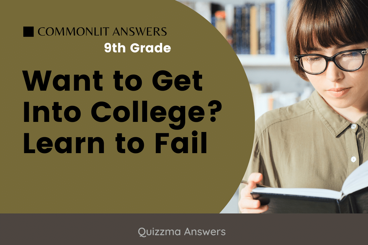 Want to Get Into College? Learn to Fail Commonlit Answers