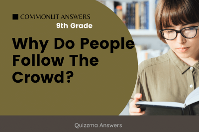 Why Do People Follow The Crowd? Commonlit Answers