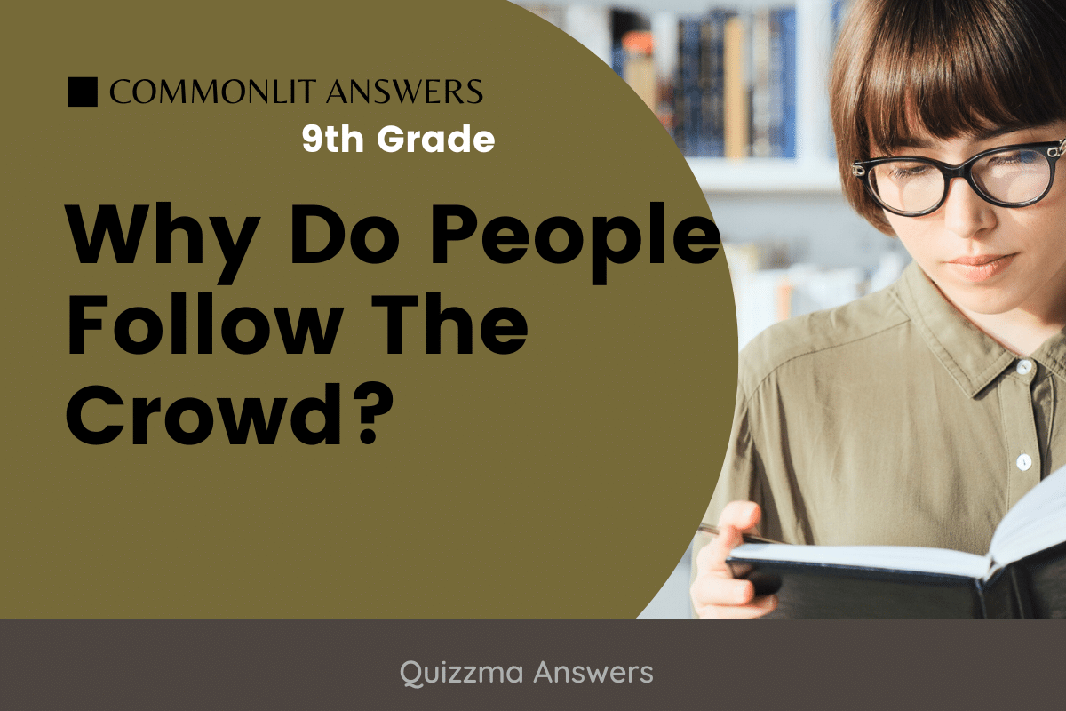 Why Do People Follow The Crowd? Commonlit Answers