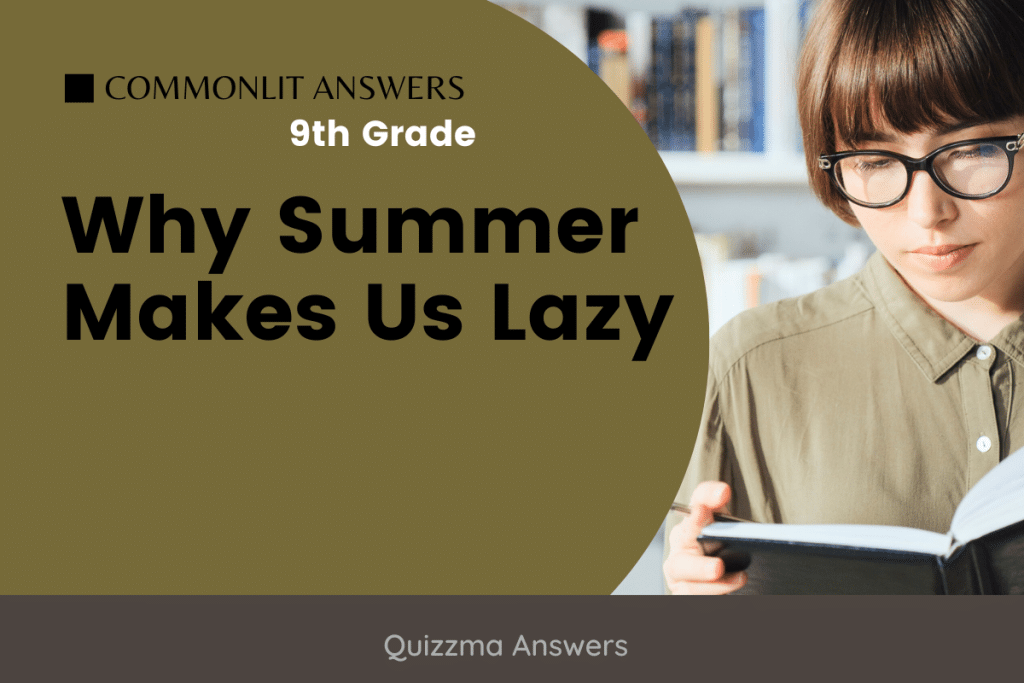 Why Summer Makes Us Lazy Commonlit Answers