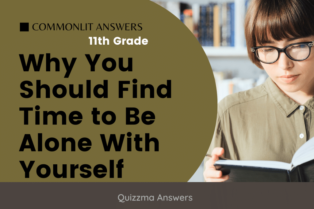 Why You Should Find Time to Be Alone With Yourself Commonlit Answers