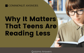 Why It Matters That Teens Are Reading Less Commonlit Answers