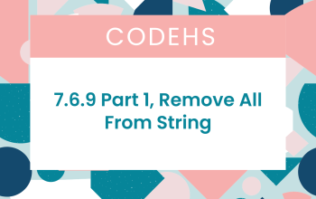 7.6.9 Part 1, Remove All From String CodeHS Answers