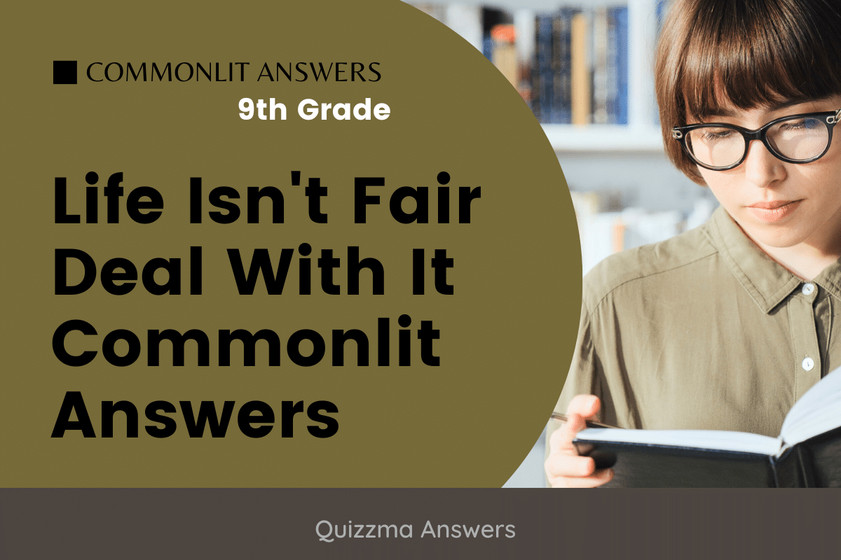 Life Isn't Fair Deal With It Commonlit Answers » Quizzma