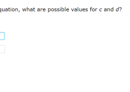 In the following equation, what are possible values for c and d?