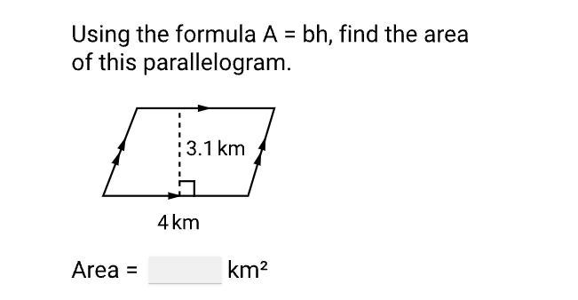 Using the formula A=bh, find the area of this parallelogram